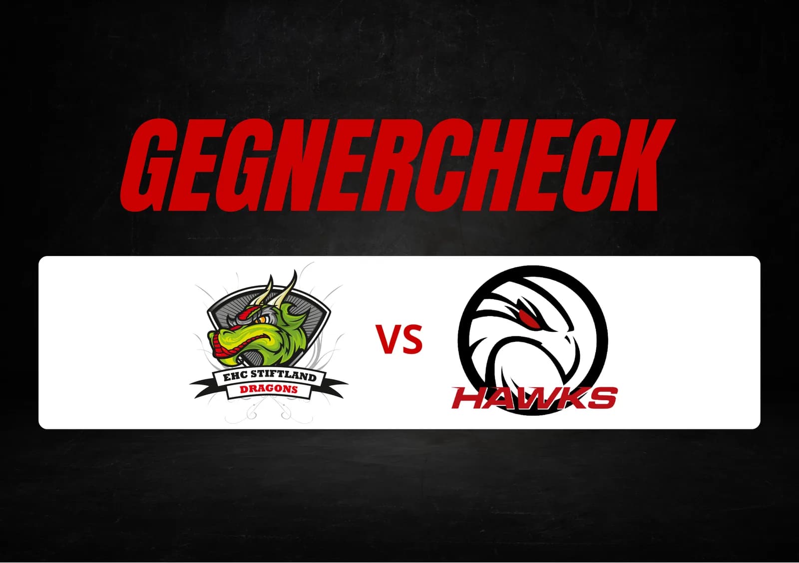 HAWKS-GEGNERCHECK: STIFTLAND DRAGONS MITTERTEICH IM UM­BRUCH